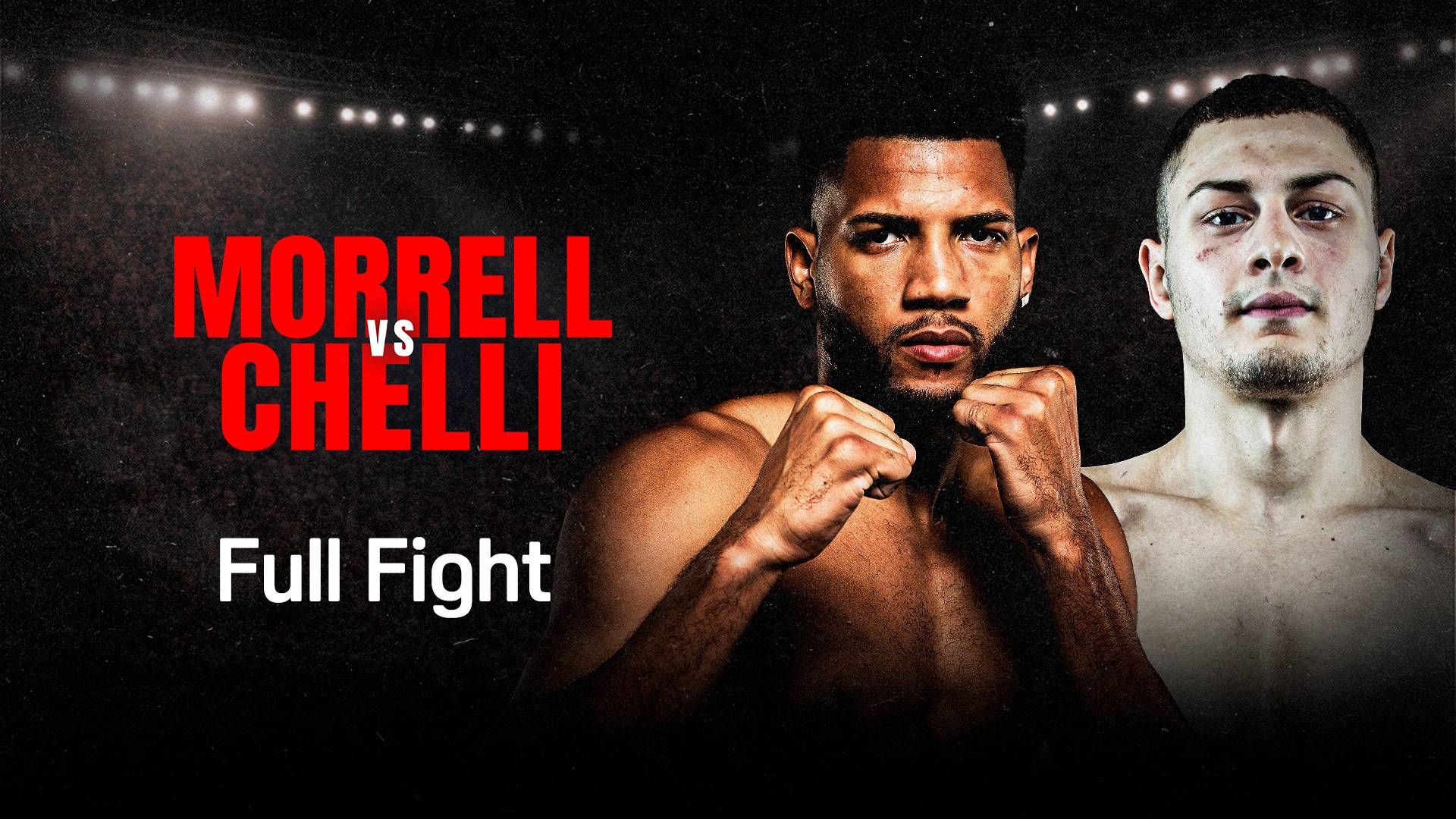 Watch Morrell vs. Chelli: Full Fight Live Stream Online | DAZN US