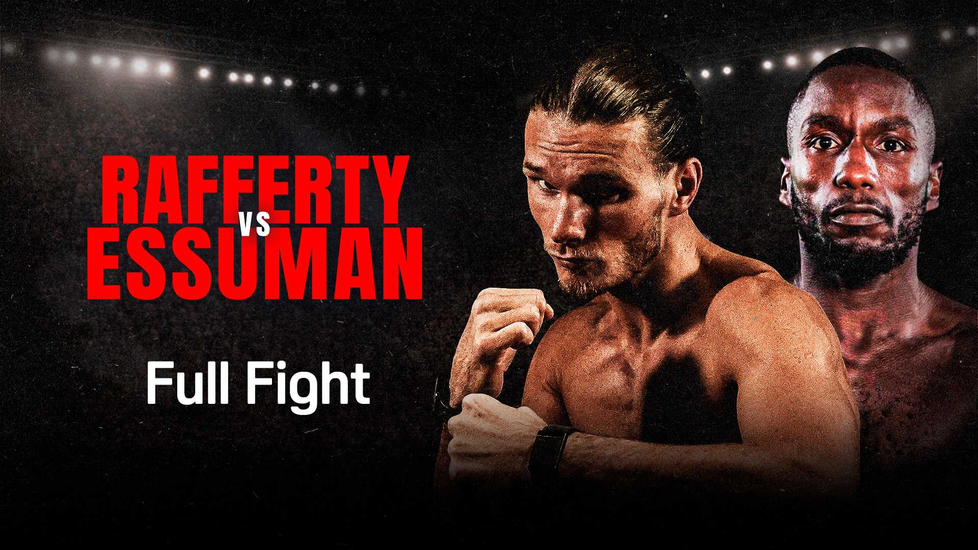 Ver Rafferty vs. Essuman: Pelea completa Online | DAZN US