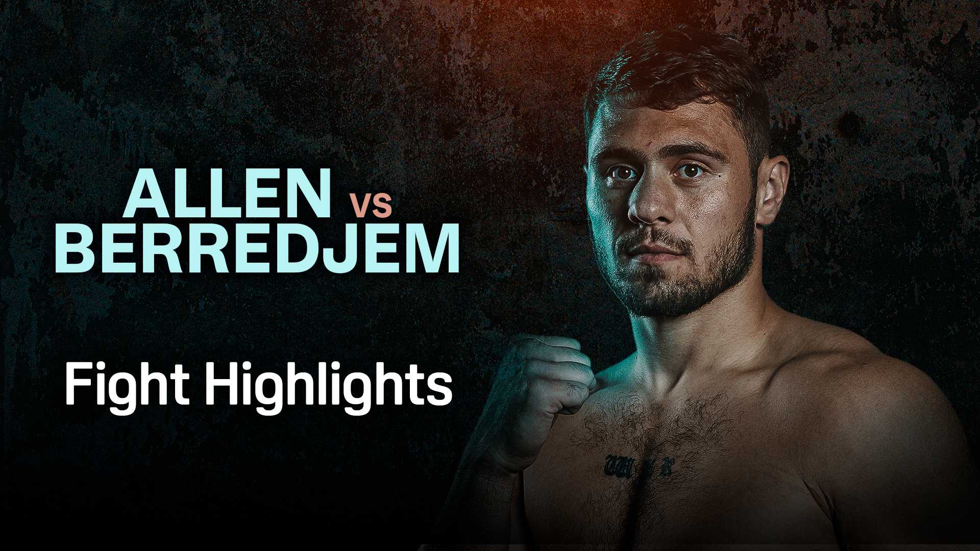 Watch Allen vs. Berredjem: Fight Highlights Live Stream Online | DAZN US