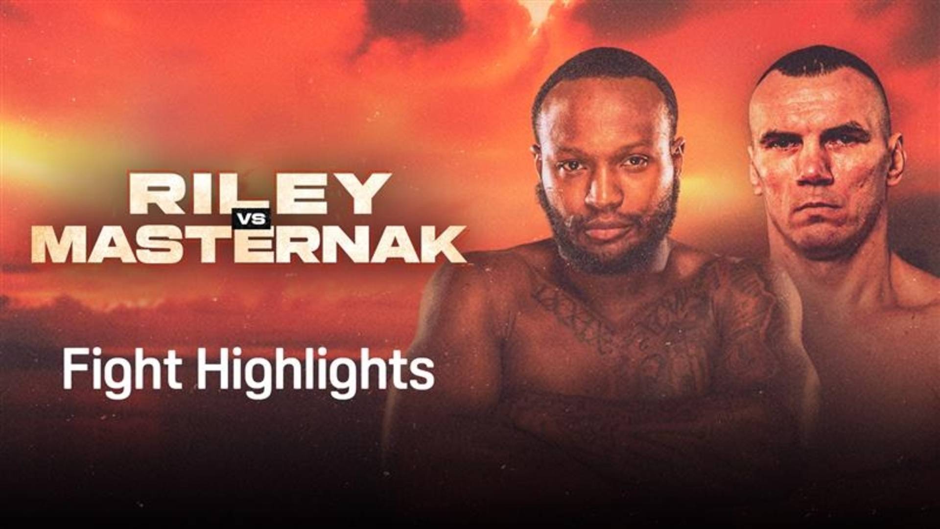 Watch Riley vs. Masternak: Fight Highlights Live Stream Online | DAZN KW