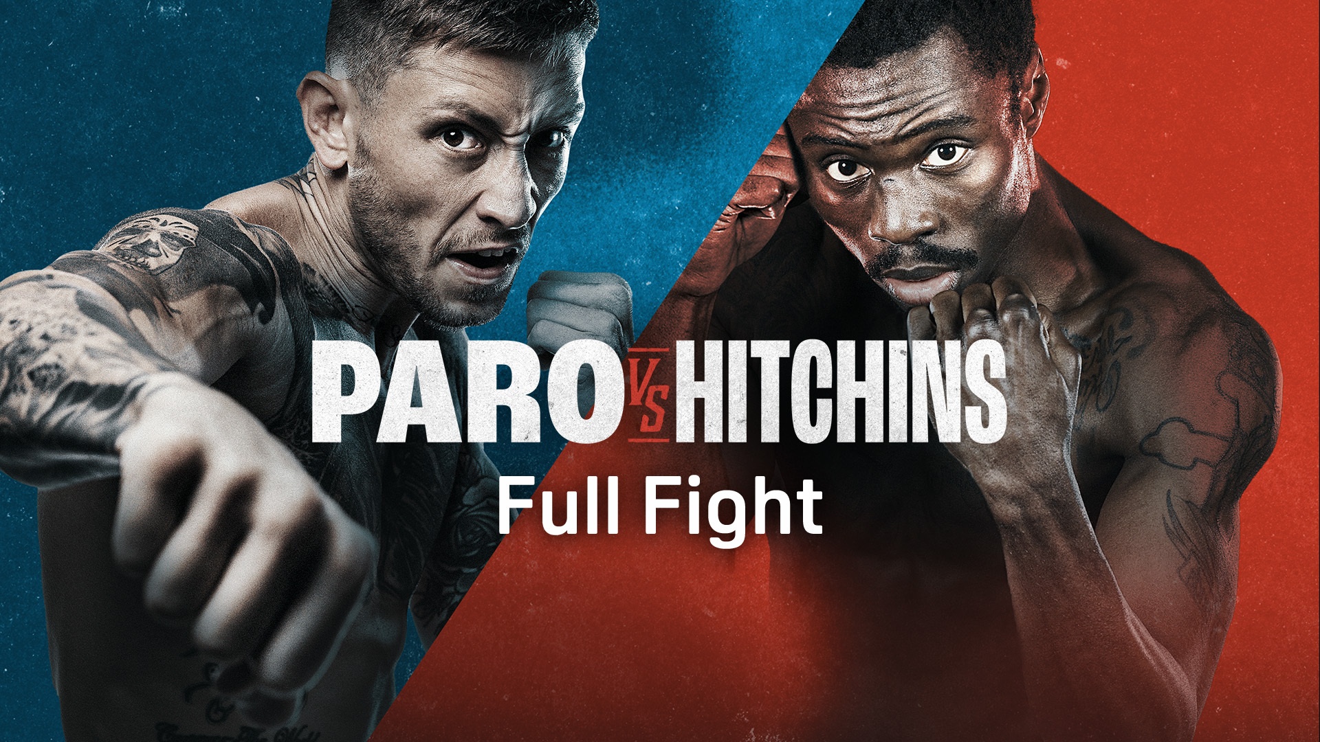 Paro vs. Hitchins: Full Fightを今すぐ観戦 | DAZN JP