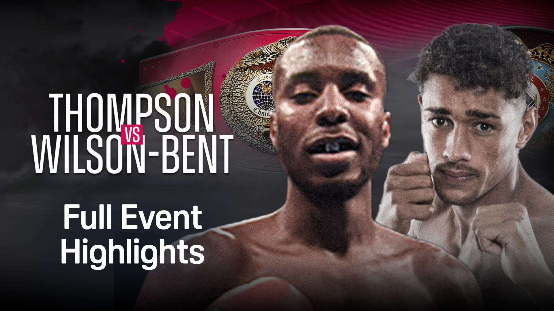 Thompson vs. Wilson-Bent: Full Event Highlightsを今すぐ観戦 | DAZN JP