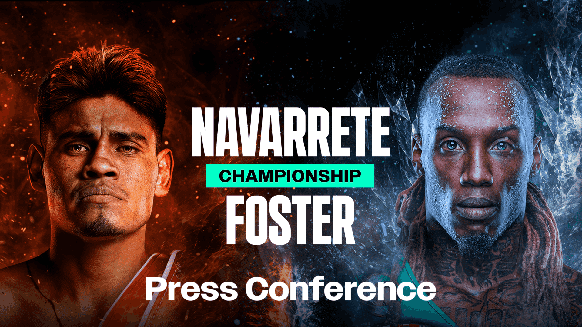 Watch Navarrete vs. Foster: Press Conference Live Stream Online | DAZN IQ