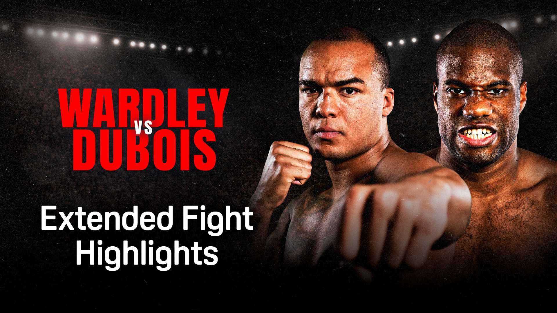 Watch Wardley vs. Dubois: Extended Fight Highlights Live Stream Online ...