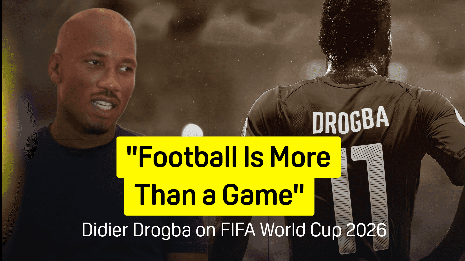 Watch Didier Drogba on the Power of Football Live Stream Online | DAZN US, image size:1920x1080