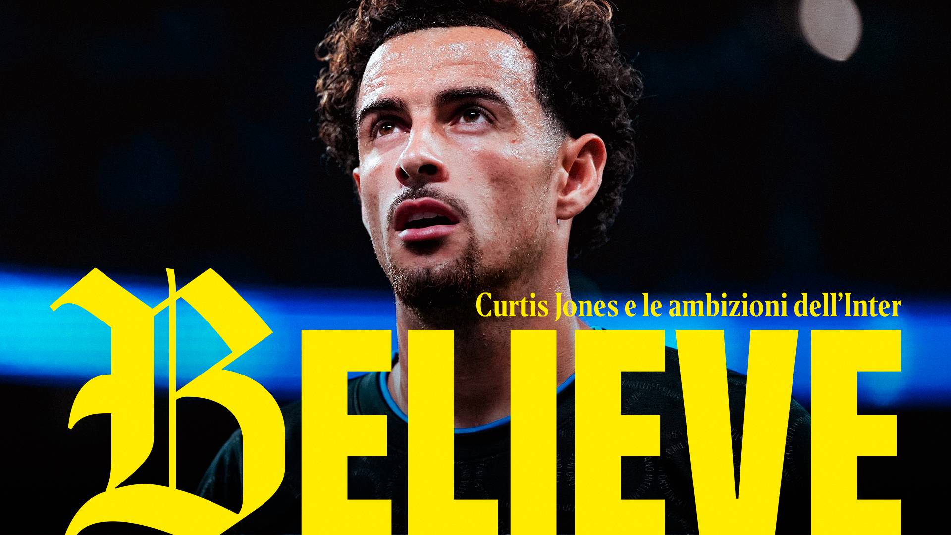 BELIEVE - Curtis Jones e le ambizioni dell'Inter Streaming | DAZN IT